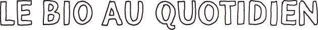 LE BIO AU QUOTIDIEN